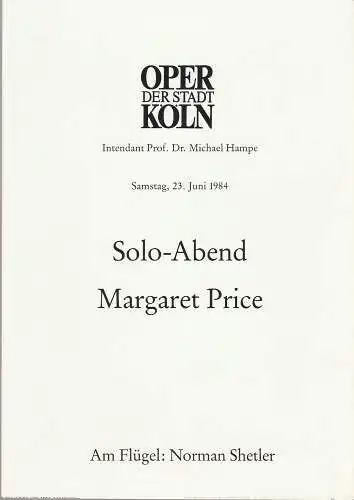 Oper der Stadt Köln, Michael Hampe: Programmheft SOLO-ABEND MARGARET PRICE  Am Flügel NORMAN SHETLER 23. Juni 1984. 
