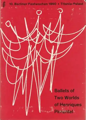 Büro der Berliner Festwochen 1960, Josef Rufer: Programmheft BALLETS OF TWO WORLD OF HENRIQUES PIMENTEL Titania-Palast 1960. 