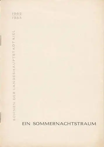 Bühnen der Landeshauptstadt Kiel, Hans-Georg Rudolph, Christof Bitter, Philipp Blessing: Programmheft William Shakespeare EIN SOMMERNACHTSTRAUM Spielzeit 1962 / 63. 