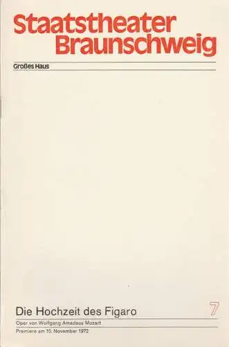 Staatstheater Braunschweig, Christoph Groszer, Helmar Harald Fischer, Ursula Siefken, Burkhard Heinrichsen: Programmheft Wolfgang Amadeus Mozart DIE HOCHZEIT DES FIGARO Premiere 10. November 1972 Großes Haus Heft 7. 