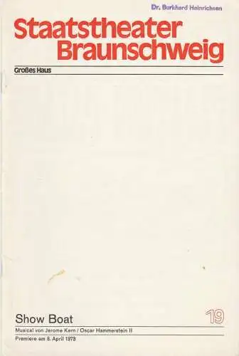 Staatstheater Braunschweig, Christoph Groszer, Helmar Harald Fischer, Ursula Siefken: Programmheft Jerome Kern SHOW BOAT Premiere 8. April 1973 Großes Haus Heft 19. 