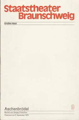 Staatstheater Braunschweig, Christoph Groszer, Helmar Harald Fischer, Ursula Siefken, Burkhard Heinrichsen, Jürgen Peters ( Fotos ): Programmheft Sergej Prokofiew ASCHENBRÖDEL Premiere 5. Dezember 1972 Großes Haus Heft 9. 