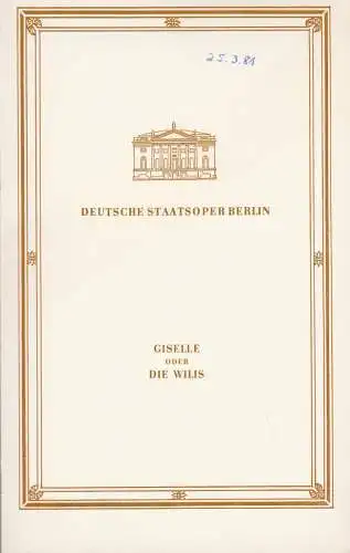 Deutsche Staatsoper Berlin, Deutsche Demokratische Republik, Werner Hoerisch, Günter Mammitzsch: Programmheft Adolphe Adam GISELLE oder DIE WILIS 25. März 1981. 