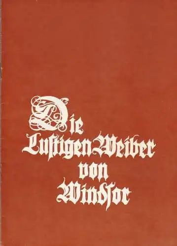Thomas-Müntzer-Theater Eisleben, Klaus-Dieter Braun, Roland Naundorf: Programmheft Otto Nicolai DIE LUSTIGEN WEIBER VON WINDSOR Premiere  5. Oktober 1985 Spielzeit 1985 / 86. 