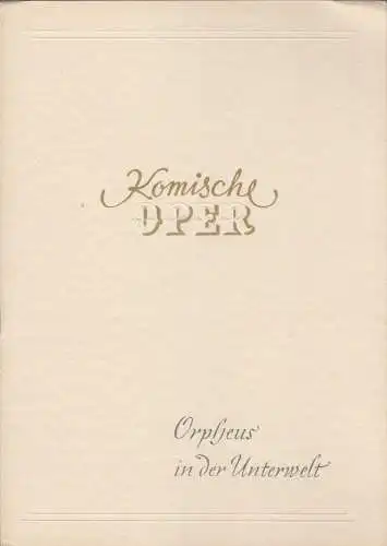 Komische Oper, Intendanz, Hermann Kaubisch: Programmheft Jacques Offenbach ORPHEUS IN DER UNTERWELT ca. 1952. 