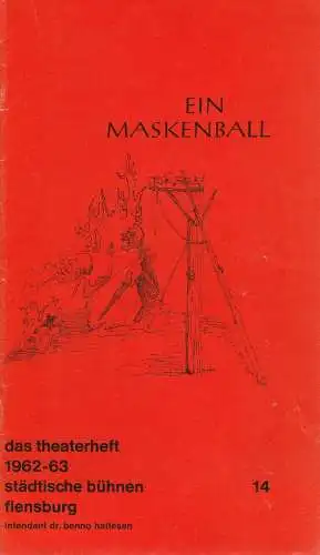 Städtischen Bühnen Flensburg, Benno Hattesen, Werner Eisert, Jürgen Müller: Programmheft Giuseppe Verdi EIN MASKENBALL  Das Theaterheft 1962 / 63 Heft 14. 