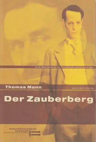 Staatsschauspiel Dresden, Holk Freytag, Martin Wigger: Programmheft Thomas Mann DER ZAUBERBERG Premiere 22. März 2003 Schauspielhaus. 
