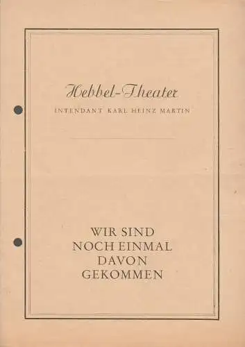 Hebbel Theater, Karl Heinz Martin: Programmheft Thornton Wilder WIR SIND NOCH EINMAL DAVONGEKOMMEN 1946. 