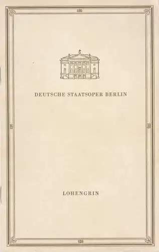 Deutsche Staatsoper Berlin, Werner Otto: Programmheft Richard Wagner LOHENGRIN 24. März 1974. 