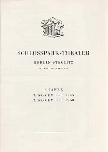 Schloßpark-Theater Berlin-Steglitz: Programmheft 5 JAHRE  SCHLOßPARK-THEATER 3. November 1945 bis 3. November 1950. 