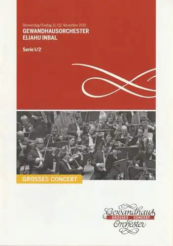 Gewandhaus zu Leipzig, Riccardo Chailly, Andreas Schulz, Renate Herklotz: Programmheft GEWANDHAUSORCHESTER ELIAHU INBAL 11./12. November 2010 Großer Saal Serie I/2 Spielzeit 2010/2011. 