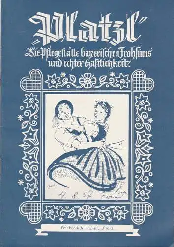 Platzl, Die Pflegestätte bayerischen Frohsinns und echter Gastlichkeit, Gast- und Vergnügungsstätte Platzl, Resi Prosel: Programmheft ECHT BOARISCH IN SPIEL UND TANZ Platzl München 4. August 1957. 