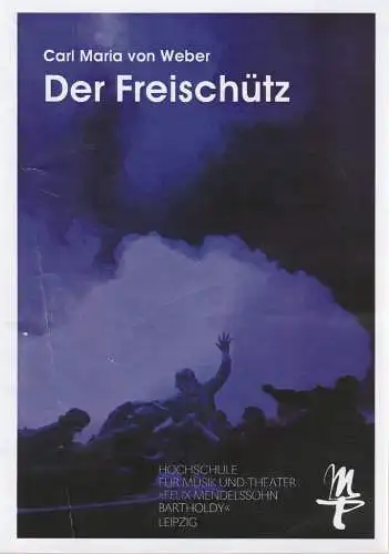Hochschule für Musik und Theater Felix Mendelssohn Bartholdy Leipzig, Robert Ehrlich, Regine Elzenheimer, Hanna Kneißler, Lisanne Wiegand, Jörg Singer (Probenfotos): Programmheft Carl Maria von Weber.. 
