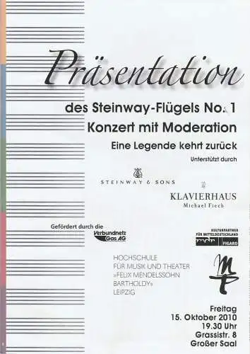 Hochschule für Musik und Theater Felix Mendelssohn-Bartholdy Leipzig, Robert Ehrlich, Stefan Schönknecht: Programmheft PRÄSENTATION DES STEINWAY-FLÜGELS NO. 1 Konzert mit Moderation 15. Oktober 2010. 