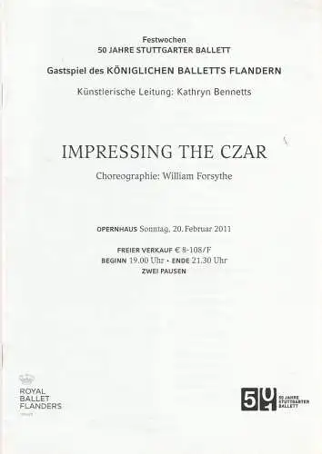 Stuttgarter Ballett: Programmheft KÖNIGLICHES BALLETT FLANDERN IMPRESSING THR CZAR WILLIAM FORSYTHE 20. Februar 2011 Opernhaus Festwochen 50 Jahre Stuttgarter Ballett. 