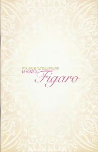 Semperoper, Sächsische Staatsoper Dresden, Gerd Uecker, Hans-Georg Wegner, Matthias Creutziger ( Probenfotos ): Programmheft Wolfgang Amadeus Mozart LE NOZZE DI FIGARO Premiere 22. Februar 2006  Spielzeit 2005 / 2006. 
