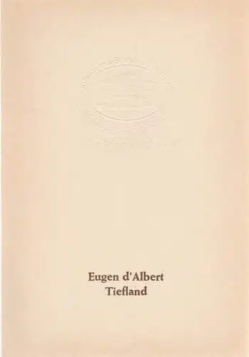 Stadttheater Giessen, Reinald Heissler-Remy, Arthur Intelmann: Programmheft Eugen d'Albert TIEFLAND Jubiläums Spielzeit 1981 / 82 Heft 8. 