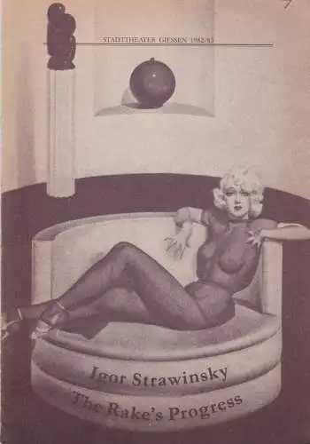Stadttheater Giessen, Reinald Heissler-Remy, Jo Straeten, Arthur C. Intelmann: Programmheft Igor Strawinskiy THE RAKE'S PROGRESS  Spielzeit 1982 / 83 Heft 20. 