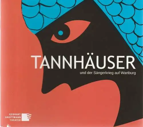 Gerhart Hauptmann Theater Görlitz Zittau, Klaus Arauner, Dorotty Szalma, Ivo Zöllner, Anke Schulz Micklich, Marlies  Kross (Inszenierungsfotos): Programmheft Richard Wagner TANNHÄUSER UND DER SÄNGERKRIEG.. 