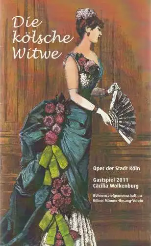 Bühnenspielgemeinschaft Cäcilia Wolkenburg im Kölner Männer-Gesang-Verein, Manfred Kölzer, Heribert Schulmeyer: Programmheft Kalle Kubik DIE KÖLSCHE WITWE Premiere 6. Februar 2011 Oper der Stadt Köln Gastspiel Cäcilia Wolkenburg. 
