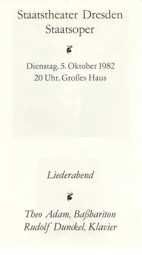 Staatstheater Dresden, Eberhard Steindorf, Mathias Adam und Christine Stephan-Brosch ( Fotos ): Programmheft LIEDERABEND THEO ADAM / RUDOLF DUNCKEL 5. Oktober 1982 Staatsoper Großes Haus. 