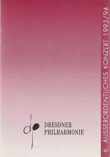Dresdner Philharmonie, Jörg Peter Weigle, Oliver von Winterstein, Dieter Härtwig: Programmheft 6. AUSSERORDENTLICHES KONZERT GASTSPIEL WIENER SYMPHONIKER 19. März 1994 Festsaal Kulturpalast  Programmblätter der.. 