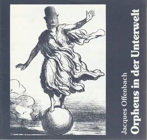 Saarländisches Staatstheater Saarbrücken, Jiri Kout, Martin Peleikis, Lothar Trautmann, Markus Alsfasser, Thomas Lang, Gabriele Papke: Programmheft Jacques Offenbach ORPHEUS IN DER UNTERWELT Premiere 30. Mai.. 