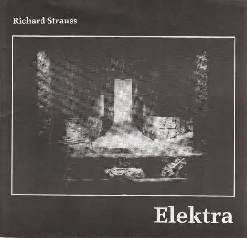 Saarländisches Staatstheater Saarbrücken, Jiri Kout, Martin Peleikis, Lothar Trautmann, Thomas Lang: Programmheft Richard Strauss ELEKTRA Premiere 25. April 1987 Großes Haus Spielzeit 1986 / 87. 