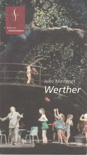 Wiener Staatsoper, Joan Holender, Angelika Niederberger, Franz Reichmann: Programmheft Jules Massenet WERTHER Premiere  19. Februar 2005 Spielzeit 2004 / 2005. 