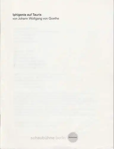 Schaubühne Berlin, Schaubühne am Lehniner Platz, Heinrich Kreyenberg, Arno Declair (Fotos): Programmheft Johann W. von Goethe IPHIGENIE AUF TAURIS Schaubühne Berlin 2009. 