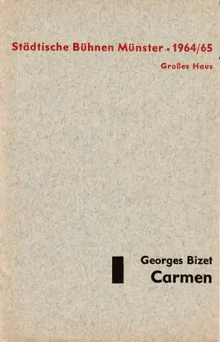 Städtische Bühnen Münster, Alfred Erich Sistig, Rainer Antoine, Vera Vogel-Lamprecht, Heinz Kochinski (Szenenfotos): Programmheft Georges Bizet CARMEN Großes Haus Spielzeit 1963 / 64 Heft 18  Wiederaufnahme Spielzeit 1964 / 65. 