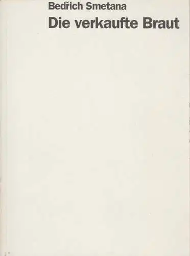 Staatsoper Stuttgart, Klaus Zehelein, Jens Schroth, A. T. Schaefer (Probenfotos): Programmheft Bedrich Smetana DIE VERKAUFTE BRAUT Premiere 1. März 2003 Spielzeit 2002 / 2003 Heft 75. 