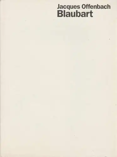 Staatsoper Stuttgart, Klaus Zehelein,Tanja Loechel: Programmheft Jacques Offenbach BLAUBART Staatsoper Stuttgart 1996. 