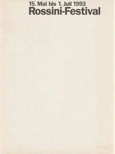 Staatsoper Stuttgart, Klaus Zehelein, Helga Utz: Programmheft ROSSINI-FESTIVAL 15. Mai bis 1. Juli 1993 Spielzeit 1992 / 93. 