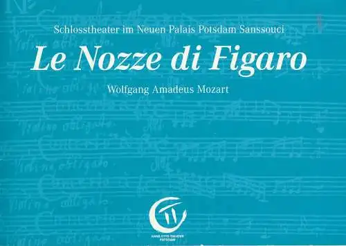 Hans Otto Theater Potsdam, Ralf-Günter Krolkiewicz, Carola Gerbert, Stefan Gloede ( Probenfotos ): Programmheft Wolfgang Amadeus Mozart LE NOZZE DI FIGARO Premiere 27. April 2002 Schlosstheater im Neuen Palais Potsdam Sanssouci. 