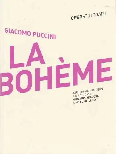 Oper Stuttgart, Jossi Wieler, Cordula Demattio Moritz Lobeck, Sergio Mirabito, Volker Kühn, A. T. Schaefer (Probenfotos): Programmheft Giacomo Puccini LA BOHEME Premiere 30. Mai 2014 Spielzeit 2013 / 2014. 