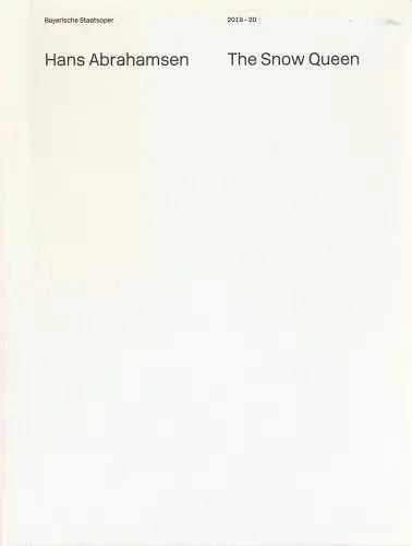 Bayerische Staatsoper, Nikolaus Bachler, Kirill Petrenko, Malte Krasting, Martina Borsche, Wilfried Hösl (Probenfotos): Programmheft Hans Abrahamsen THE  SNOW QUEEN Bayerische Staatsoper 2019. 