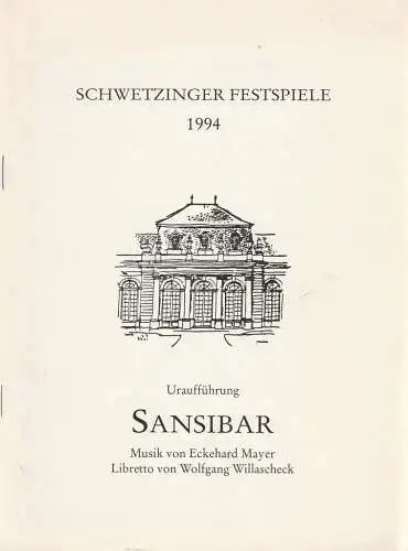 Schwetzinger Festspiele: Programmheft Uraufführung Eckehard Mayer SANSIBAR Schwetzinger Festspiele 1994. 