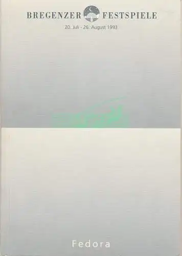 Bregenzer Festspiele, Alfred Wopmann, Ute Becker, Evelyn Gmeiner, Monika Rittershaus (Probenfotos zu Fedora): Programmheft Umberto Giordano FEDORA Premiere 20. Juli 1993 BREGENZER FESTSPIELE  20. Juli bis 26. August 1993. 