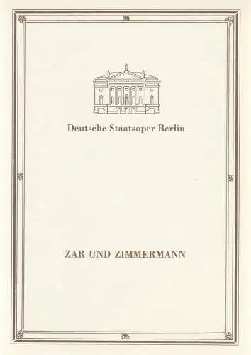 Deutsche Staatsoper Berlin Deutsche Demokratische Republik, Manfred Haedler, Harald Larisch, Christine Schäfer: Programmheft Albert Lortzing ZAR UND ZIMMERAMANN Premiere 29. Mai 1988. 