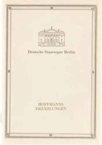 Deutsche Staatsoper Berlin Deutsche Demokratische Republik, Walter Rösler, Klaus Noeske, Wolfgang Jerzaj, Rolf Kanzler, Lutz Colberg: Programmheft Jacques Offenbach HOFFMANNS ERZÄHLUNGEN Premiere 15. März 1987. 