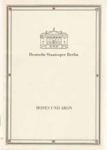 Deutsche Staatsoper Berlin Deutsche Demokratische Republik, Sigrid Neef, Wolfgang Jerzak, Rolf Kanzler, Lutz Colberg: Programmheft Arnold Schönberg MOSES UND ARON Premiere 13. Dezember 1987. 