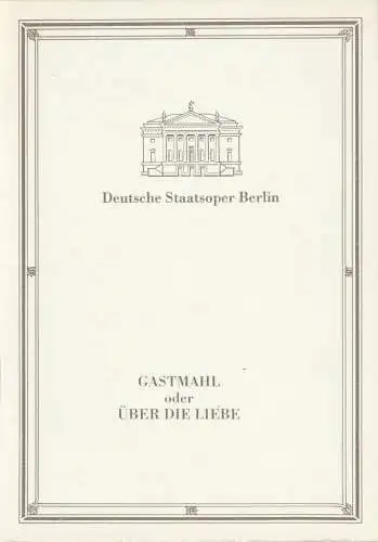 Deutsche Staatsoper Berlin Deutsche Demokratische Republik, Ilse Winter, Schulz / Labowski, Wolfgang Jerzak, Rolf Kanzler, Lutz Colberg: Programmheft Georg Katzer GASTMAHL oder ÜBER DIE LIEBE Premiere 30. April 1988 Apollo-Saal. 