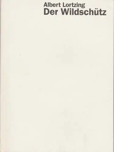 Staatsoper Stuttgart, Klaus Zehelein, Juliane Votteler, Jens Schroth, Wolf-Dieter Gericke, A. T. Schaefer (Probenfotos): Programmheft Albert Lortzing DER WILDSCHÜTZ oder DIE STIMME DER NATUR Premiere 13. März 2005 Spielzeit 2004 / 2005 Heft 87. 