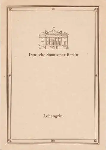 Deutsche Staatsoper Berlin Deutsche Demokratische Republik, Walter Rösler, Wolfgang Jerzak, Rolf Kanzler, Wilfreid Werz, Lutz Colbergm Marion Schöne: Programmheft Richard Wagner LOHENGRIN Premiere 30. April 1983. 