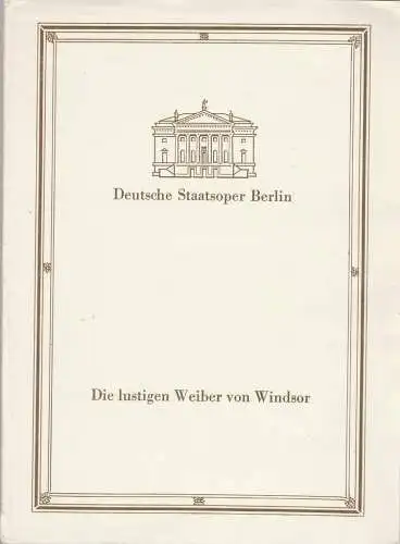 Deutsche Staatsoper Berlin DDR, Ilse Winter, Lutz Colberg, Rolf Xago Schröder ( Umschlag und Farbradierungen ): Programmheft Otto Nicolai DIE LUSTIGEN WEIBER VON WINDSOR Premiere 3. März 1984 Spielzeit 1984 / 85. 