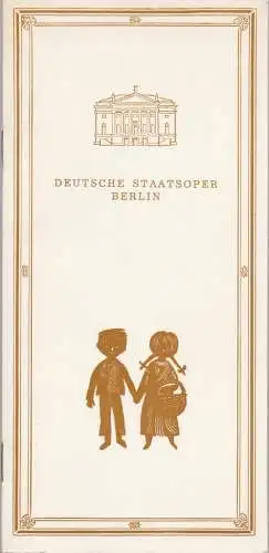 Deutsche Staatsoper Berlin Deutsche Demokratische Republik, Werner Otto, Werner Klemcke: Programmheft Engelbert Humperdinck HÄNSEL UND GRETEL 12. Dezember 1981. 