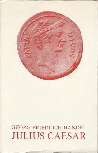 Deutsche Staatsoper Berlin Deutsche Demokratische Republik,Werner Otto, Wilfried Werz, Wolfgang Jerzak: Programmheft Programmheft Georg Friedrich Händel JULIUS CAESAR  17. November 1981. 