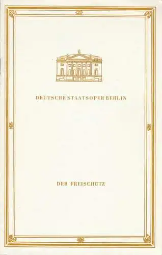 Deutsche Staatsoper Berlin, Deutsche Demokratische Republik, Günter Rimkus, Wolfgang Jerzak: Programmheft Carl Maria von Weber DER FREISCHÜTZ 8. März 1987. 