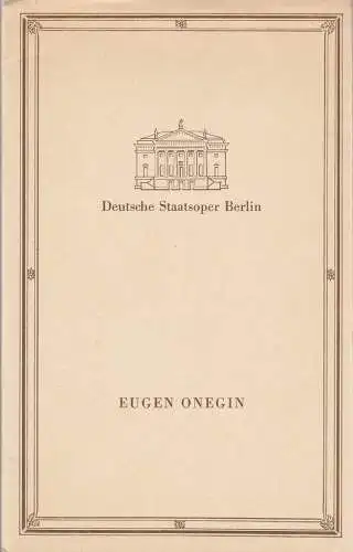 Deutsche Staatsoper Berlin Deutsche Demokratische Republik, Eberhard Streul, Wolfgang Jerzak, Rolf Kanzler: Programmheft Pjotr I. Tschaikowski EUGEN ONEGIN  9. September 1982. 